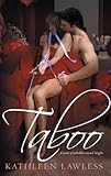 Taboo: A Novel of Forbidden Sensual Delights. Taboo: A Novel of Forbidden Sensual Delights.
