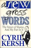 Image de A Few Gross Words: The Street of Shame and My Part in it