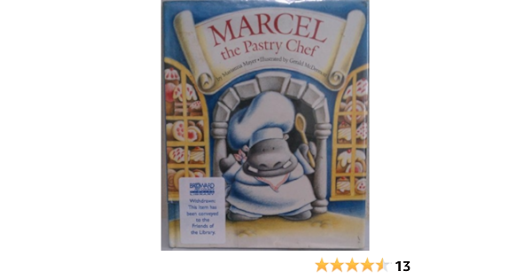 Marcel The Pastry Chef Little Rooster Amazon De Mayer Marianna Fremdsprachige Bucher