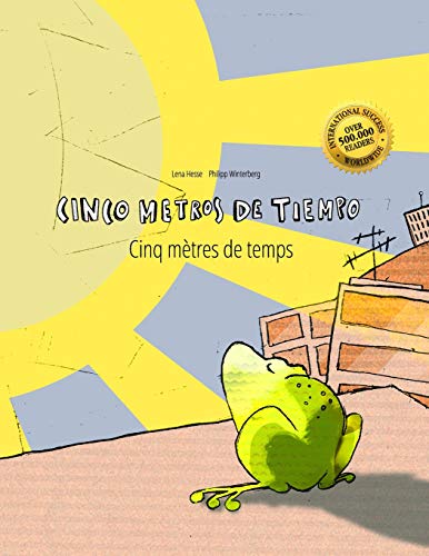Cinco metros de tiempo/Cinq mètres de temps: Libro infantil ilustrado español-francés (Edición bilingüe)