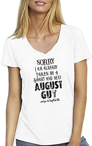 Sorry I Am Already Taken by A Smart and Sexy August Guy Cool Gift White T-Shirt V Neck for Ladies X Large