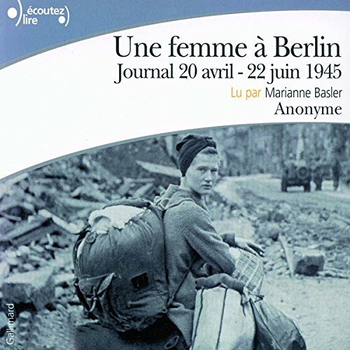 Download Une femme à Berlin: Journal 20 avril - 22 juin 1945 Download Une femme à Berlin: Journal 20 avril - 22 juin 1945