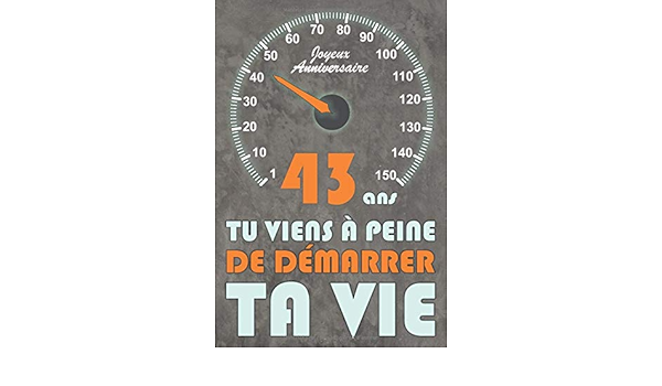 Joyeux Anniversaire 43 Ans Carnet De Notes Idee Cadeau D Anniversaire Avec Message Positif Pour Femme Ou Homme A L Age De 43ans Journal Intime Topy Anniversaire Amazon Fr Livres