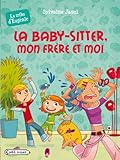 La baby-sitter, mon frère et moi (La tribu d'Eugénie)