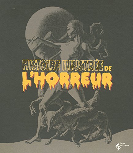 Télécharger Histoire illustrée de l'horreur livre En ligne