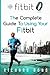 Produktbild Fitbit: The Complete Guide To Using Fitbit For Weight Loss and Increased Performance