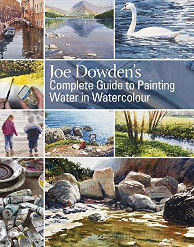 Joe Dowden's Complete Guide to Painting Water in Watercolour (English Edition) Joe Dowden's Complete Guide to Painting Water in Watercolour (English Edition)