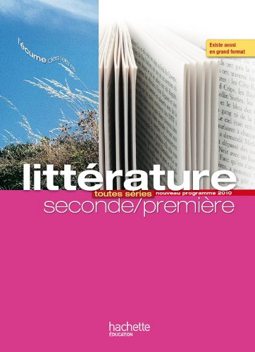 L'écume des lettres - littérature 2de / 1re - livre élève format compact - edition 2011