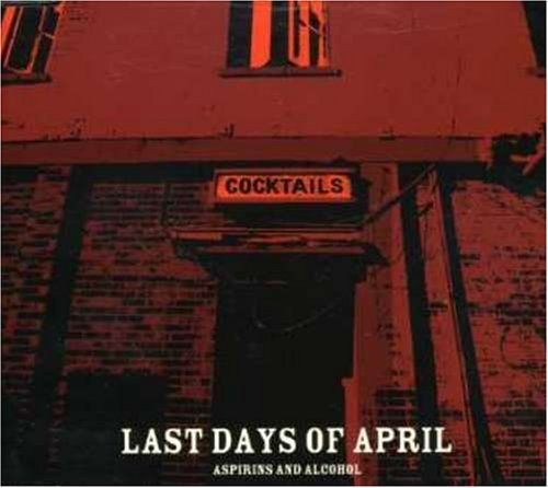 Preisvergleich Produktbild Asprins and Alcohol by Last Days of April