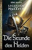 Bücher Neuerscheinungen 2022 - Legenden von Nuareth - Die Stunde der Helden von Jörg Benne