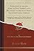 Produktbild Catalogue of 525, 000 Acres of Pine Timber Lands Belonging to the Saint Mary's Falls Ship Canal Company: Arranged in Groups, as They Will Be Offered ... Held in the City of Detroit (Classic Reprint)