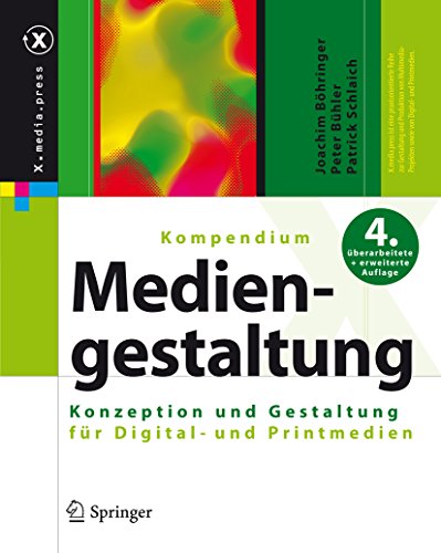 Download Kompendium der Mediengestaltung: Konzeption und Gestaltung für Digital- und Printmedien (X.media.press)