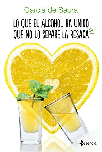 Lo que el alcohol ha unido que no lo separe la resaca de [García de Saura]