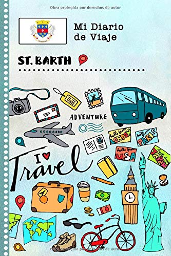 St. Barth Diario de Viaje: Libro de Registro de Viajes Guiado Infantil - Cuaderno de Recuerdos de Actividades en Vacaciones para Escribir, Dibujar, Afirmaciones de Gratitud para Niños y Niñas