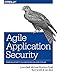 Agile Application Security: Enabling Security in a Continuous Delivery Pipeline by 