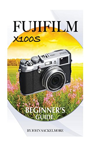 Preisvergleich Produktbild FujiFilm X100S: Beginner's Guide