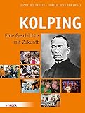 Kolping: Eine Geschichte mit Zukunft by 