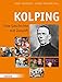 Kolping: Eine Geschichte mit Zukunft by 