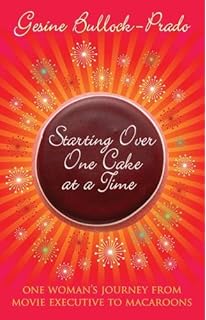 Confections Of A Closet Master Baker One Woman S Sweet Journey From Unhappy Hollywood Executive To Contented Country Baker Amazon Co Uk Bullock Prado Gesine Prado Raymond G 9780767932684 Books