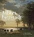 Albert Bierstadt: Witness to a Changing West (Charles M. Russell Center Series on Art and Photography of the American West, Band 30) by