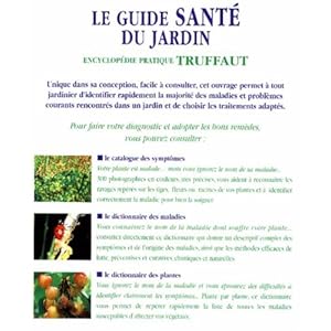 Le guide santé du jardin. Diagnostiquer et soigner toutes les maladies