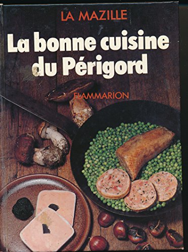 La Bonne cuisine du Périgord La Bonne cuisine du Périgord