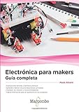Electrónica para makers: Guía completa