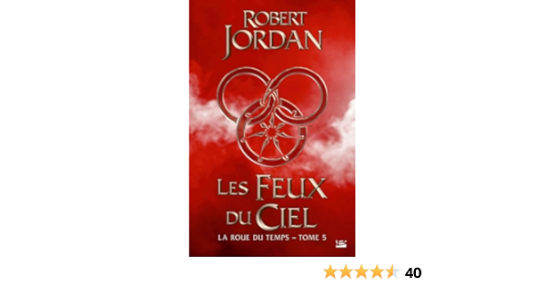 Amazon Fr La Roue Du Temps T5 Les Feux Du Ciel Jordan Robert Livres