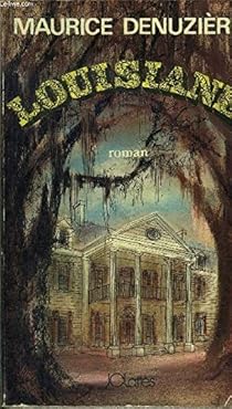 Louisiane, tome 1 par Maurice Denuzière Louisiane, tome 1 par Denuzière