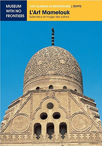 L'Art Mamelouk. Splendeur et Magie des Sultans gratuit L'Art Mamelouk. Splendeur et Magie des Sultans gratuit