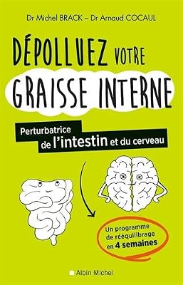 ALBIN MICHEL dépolluer votre graisse interne ,pertubatrice de l´intestin et du cerveau