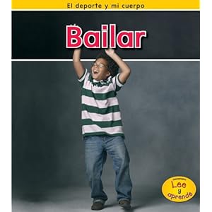 Bailar = Dancing (El Deporte Y Mi Cuerpo / Sports and My Body)