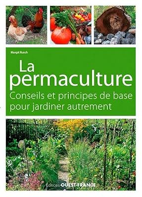 Jardiner autrement : La permaculture, conseils et principes de base