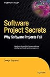 Software Project Secrets: Why Software Projects Fail (Expert's Voice) by 