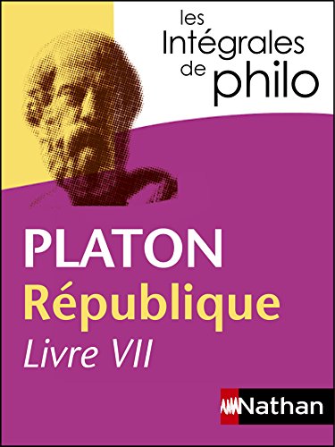 Télécharger Intégrales de Philo - PLATON, République (Livre VII) PDF Lire En Ligne Télécharger Intégrales de Philo - PLATON, République (Livre VII) PDF Lire En Ligne