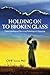 Produktbild Holding on to Broken Glass: Understanding and Surviving Pathological Alienation