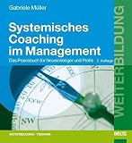 Systemisches Coaching im Management: Das Praxisbuch für Neueinsteiger und Profis (Beltz Weiterbildung / Fachbuch) by Gabriele Müller