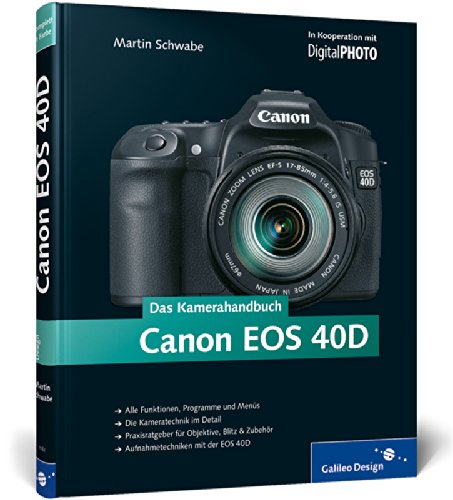 Preisvergleich Produktbild Canon EOS 40D. Das Kamerahandbuch (Galileo Design)