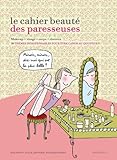 Le cahier beauté des Paresseuses