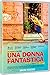 Una Donna Fantastica