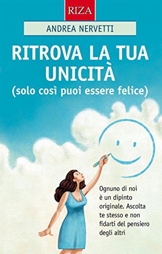 Download Ritrova la tua unicità: Solo così puoi essere felice Download Ritrova la tua unicità: Solo così puoi essere felice