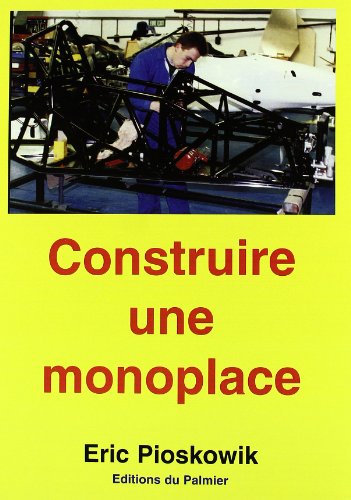 Construire une monoplace : Formule 3, Formule Renault, Formule Ford, suspension, direction, châssis Construire une monoplace : Formule 3, Formule Renault, Formule Ford, suspension, direction, châssis
