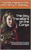 The Boy Travellers on the Congo / Adventures of Two Youths in a Journey with Henry M. Stanley / 