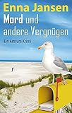 Bücher Neuerscheinungen 2022 - Mord und andere Vergnügen: Ein Amrum Krimi von Enna Jansen