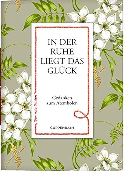 In Der Ruhe Liegt Das Gluck Gedanken Zum Atemholen Der Rote Faden Band 143 Amazon De Bucher