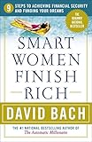 Smart Women Finish Rich: 9 Steps to Achieving Financial Security and Funding Your Dreams by David Bach