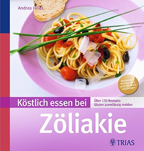 Download Köstlich essen bei Zöliakie: Über 140 Rezepte: Gluten zuverlässig meiden (REIHE, Köstlich essen) Download Köstlich essen bei Zöliakie: Über 140 Rezepte: Gluten zuverlässig meiden (REIHE, Köstlich essen)