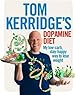 Tom Kerridge's Dopamine Diet: My low-carb, stay-happy way to lose weight
