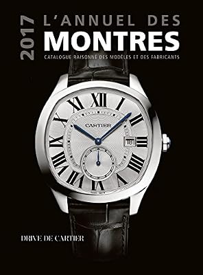 L'annuel Des Montres - Catalogue Raisonné Des Modèles Et Des Fabricants