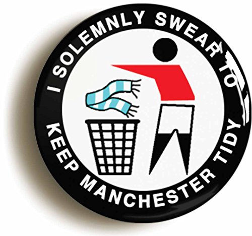 "I SOLEMNLY SWEAR TO KEEP MANCHESTER TIDY" BADGE BUTTON PIN (1inch/25mm diameter) REDS